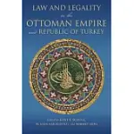 LAW AND LEGALITY IN THE OTTOMAN EMPIRE AND REPUBLIC OF TURKEY