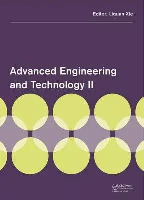 Advanced Engineering and Technology II: Proceedings of the 2nd Annual Congress on Advanced Engineering and Technology (Caet 2015), Hong Kong, 4-5 Apri