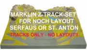 Marklin Z Track-Set for NOCH Z Layout Serfaus 87010 or St. Anton 87015