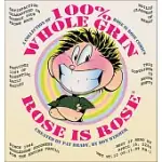 100% WHOLE GRIN ROSE IS ROSE: A COLLECTION OF ROSE IS ROSE COMICS