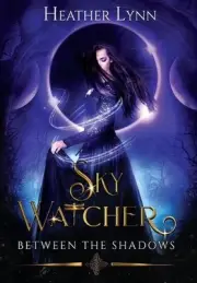 Sky Watcher: Between The Shadows by Heather Lynn (English) Hardcover Book