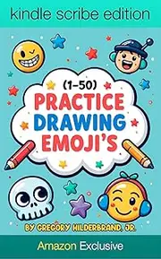 Practice Drawing Emoji’s (1 to 50) (Kindle Scribe Only)