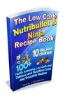 The Low Carb Nutribullet & Ninja Recipe Book: 10 day juice cleanse: 100+ Health