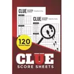 CLUE SCORE SHEETS: 120 CLUE GAME SHEETS, CLUE DETECTIVE NOTEBOOK SHEETS, CLUE REPLACEMENT PADS, CLUE BOARD GAME SHEETS