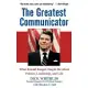 The Greatest Communicator: What Ronald Reagan Taught Me about Politics, Leadership, and Life