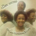 The Clark Sisters He Gave Me Nothing to Lose (Vinyl) 12" Album