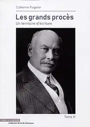 Les grands procès- Tome 3: Un territoire d'écriture (Droit & Littérature) (French Edition)