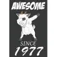 Awesome Since 1977: 43th Birthday Dabbing Goat, Happy 43th Birthday, Lined Notebook / Journal Gift, 120 Pages, 6x9, Soft Cover, Matte Fini