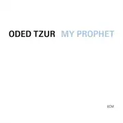 Oded Tzur: Nitai Hershkovits My Prophet CD