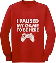 [Tstars] I Paused My Game to be Here Long Sleeve T-Shirt Youth Kids Gaming Apparel