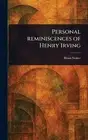 Personal Reminiscences of Henry Irving by Bram Stoker Hardcover Book
