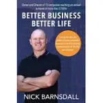 BETTER BUSINESS BETTER LIFE: UNLOCK THE FIVE KEY PILLARS OF EVERY SUCCESSFUL BUSINESS TO BUILD A THRIVING COMPANY AND LIVE THE LIFE YOU DESERVE!