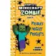 Diary of a Minecraft Zombie, Book 13: Friday Night Frights