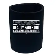 Funny NoveltyPeople Are Automatically 75 More Attractive - Funny Novelty Stubby Holder