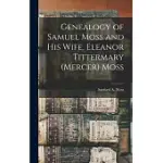 GENEALOGY OF SAMUEL MOSS AND HIS WIFE, ELEANOR TITTERMARY (MERCER) MOSS