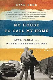 No House to Call My Home: Love, Family, and Other Transgressions