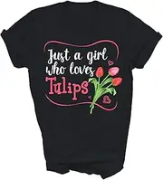 [Above Good Tee] Tulips Tulip Flower Gardener Just A Girl Who Loves Tulips Gardening Garden Unisex Shirt Gift T-Shirt (Black;M)