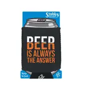 Alcohol Beer Is Always The Answer - Funny Novelty Stubby Holder With Base