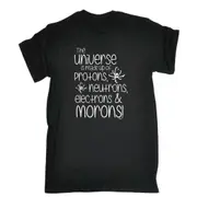 The Universe Is Made Of Protons Neutrons Morons - Mens Funny Novelty T-Shirt Tshirts BLACK T Shirt