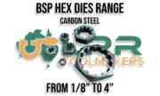 BSP [British Standard Pipe] Hex Die (Parallel Type) Variations From 1/8" to 4"