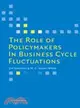 The Role of Policymakers in Business Cycle Fluctuations