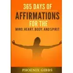 365 DAYS OF AFFIRMATIONS FOR THE MIND, HEART, & SPIRIT