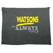 Watsons Always Right - Funny Novelty Sports Microfiber Towel Gift Gifts
