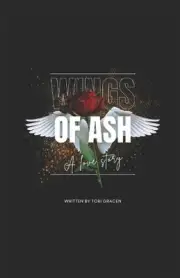 Wings of Ash: A Love Story by Tori Gracen Paperback Book