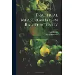 PRACTICAL MEASUREMENTS IN RADIO-ACTIVITY