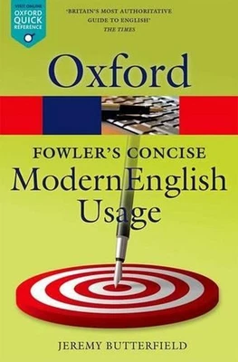 Fowler's Concise Dictionary of Modern English Usage by Jeremy Butterfield (Engli