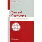 THEORY OF CRYPTOGRAPHY: 4TH THEORY OF CRYPTOGRAPHY CONFERENCE, TCC 2007, AMSTERDAM, THE NETHERLANDS, FEBRUARY 21-24,2007, PROCEE