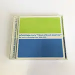 二手正版CD ADVANTAGE LUCY – “HAVE A GOOD JOURNEY” THE BEST OF AD