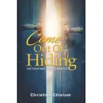 COME OUT OF HIDING: ACTIVATING DELIVERANCE