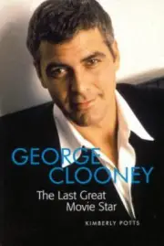 George Clooney: The Last Great Movie Star (Applause Books)