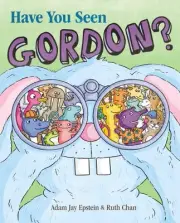 Have You Seen Gordon?, School And Library by Epstein, Adam Jay; Chan, Ruth (I...