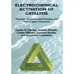 ELECTROCHEMICAL ACTIVATION OF CATALYSIS: PROMOTION, ELECTROCHEMICAL PROMOTION, AND METAL-SUPPORT INTERACTIONS