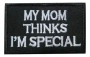 My Mom Thinks I'm Special Embroidered Hook & Loop Tactical Morale Patch
