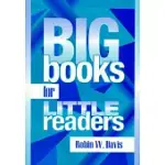 BIG BOOKS FOR LITTLE READERS