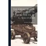 THE GREAT ART OF ARTILLERY, TR. FROM THE FR. BY G. SHELVOCKE