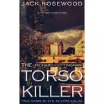 RICHARD COTTINGHAM: THE TRUE STORY OF THE TORSO KILLER: HISTORICAL SERIAL KILLERS AND MURDERERS