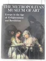 EUROPE IN THE AGE OF ENLIGHTENMENT AND REVOLUTION_THE METROPOLITAN MUSEUM OF ART【T1／藝術_PA6】書寶二手書