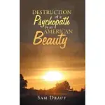 THE DESTRUCTION OF A PSYCHOPATH BY AN AMERICAN BEAUTY