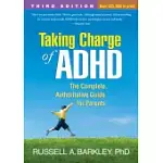 TAKING CHARGE OF ADHD: THE COMPLETE, AUTHORITATIVE GUIDE FOR PARENTS