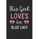 This Girl Loves Her Blue Lacy: Lined Journal, 120 Pages, 6 x 9, Funny Blue Lacy Gift Idea, Black Matte Finish (This Girl Loves Her Blue Lacy Journal)