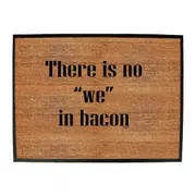Food There Is No We In Bacon - Funny Novelty Doormat Man Cave Floor mat