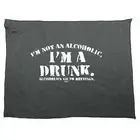 Im Not An Alcoholic A Drunk - Novelty Tea Towel cleaning cloth Dish Kitchen Gift
