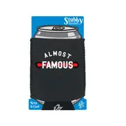 Almost Famous - Funny Novelty Stubby Holder With Base