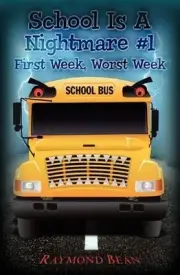 School Is A Nightmare #1: First Week, Worst Week by Raymond Bean (English) Paper
