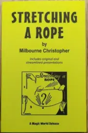 Stretching A Rope by Milbourne Christopher (Hilarious! A show-stopper!)