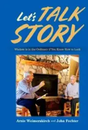 Let's Talk Story: Wisdom Is in the Ordinary If You Know How to Look by Fechter